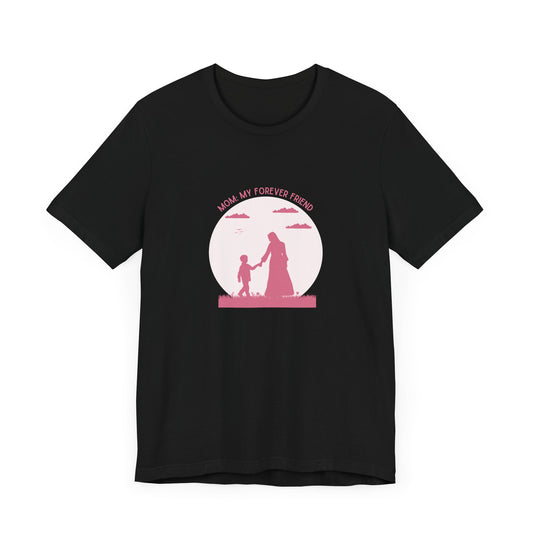 Mom-Forever Friend Shirt