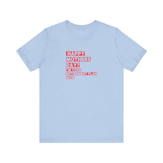 Sarcastic Shirt For Mother's Day
